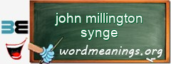 WordMeaning blackboard for john millington synge